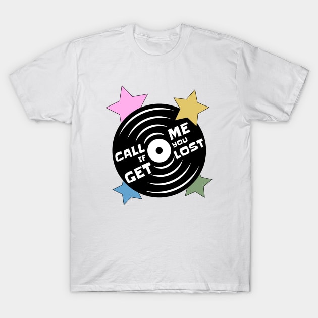 Call Me If You Get Lost T-Shirt by PlayfulPrints